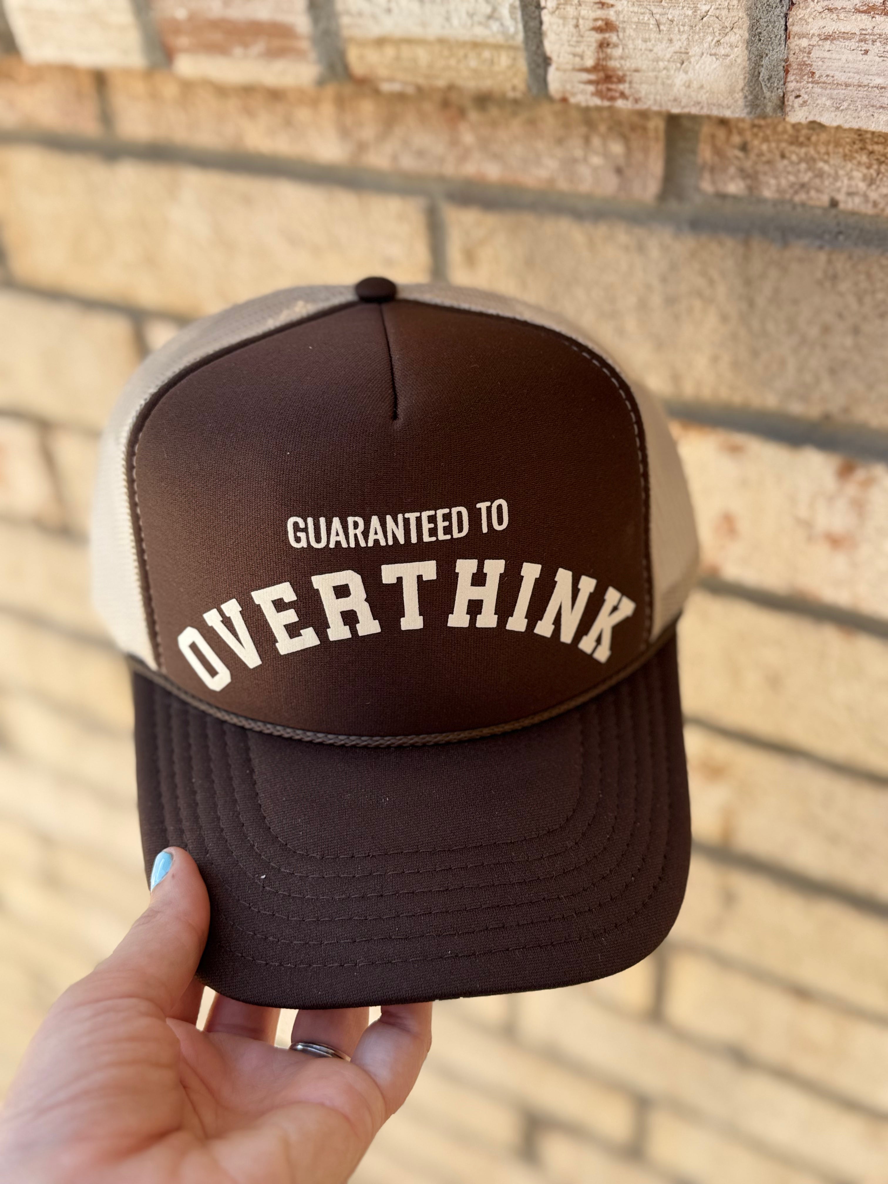 Guarantee To Overthink Trucker Hat